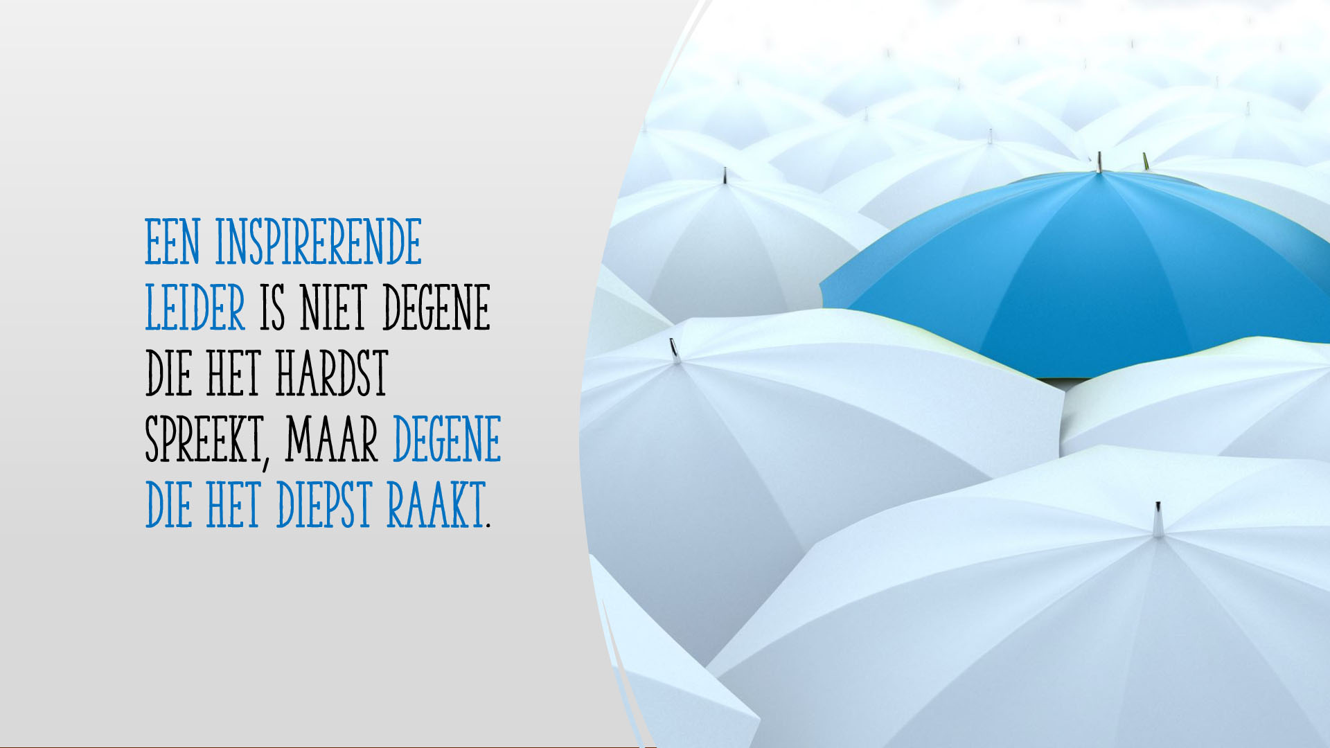 Een inspirerende leider is niet degene die het hardst spreekt, maar degene die het diepst raakt.